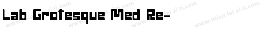 Lab Grotesque Med Re字体转换